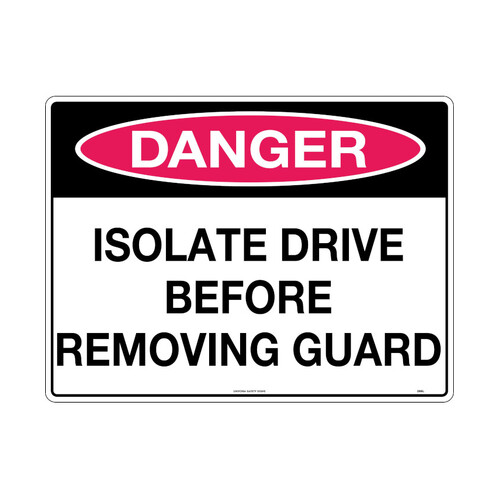 WORKWEAR, SAFETY & CORPORATE CLOTHING SPECIALISTS - 600x400mm - Metal - Danger Isolate Drive Before Removing Guard