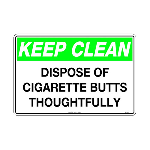 WORKWEAR, SAFETY & CORPORATE CLOTHING SPECIALISTS - 450x300mm - Poly - Keep Clean Dispose of Cigarette Butts Thoughtfully