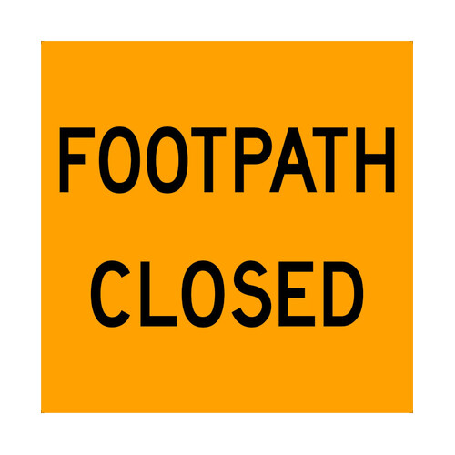 WORKWEAR, SAFETY & CORPORATE CLOTHING SPECIALISTS - 600x600mm - Class 1 - Metal Sign ONLY- Footpath Closed