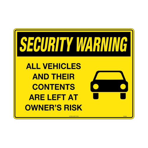 WORKWEAR, SAFETY & CORPORATE CLOTHING SPECIALISTS - 600x400mm - Poly - Security Warning All Vehicles and Their Contents are Left at Owners Risk